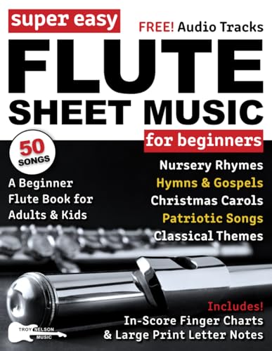 Super Easy Flute Sheet Music for Beginners: 50 Popular Songs with Big Letter Notes, In-Score Finger Charts + Free Audio (Large Print Letter Notes Sheet Music) von Independently published