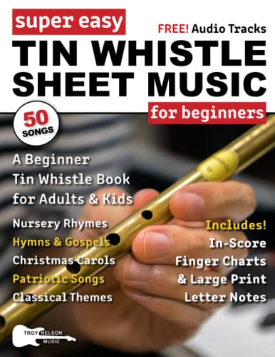 Super Easy Tin Whistle Sheet Music for Beginners: A Beginner Tin Whistle Book for Adults and Kids—50 Songs with Big Letter Notes and Tin Whistle TABs! (Large Print Letter Notes Sheet Music) Super Easy Tin Whistle Sheet Music for Beginners: A Beginner Tin Whistle Book for Adults and Kids—50 Songs with Big Letter Notes and Tin Whistle TABs! (Large Print Letter Notes Sheet Music) von Independently published