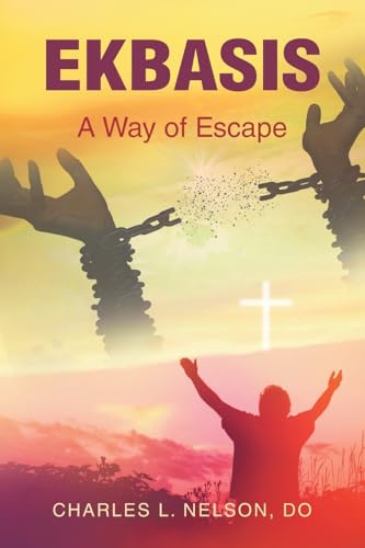 Ekbasis: A Way of Escape von Christian Faith Publishing