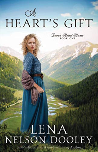 A Heart's Gift (Love's Road Home, Band 1)