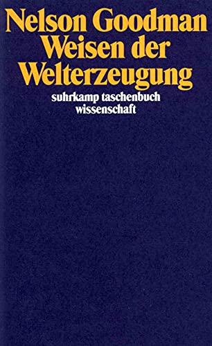 Weisen der Welterzeugung (suhrkamp taschenbuch wissenschaft)