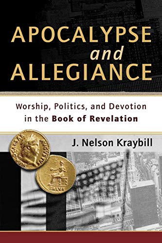 Apocalypse and Allegiance: Worship, Politics, and Devotion in the Book of Revelation (Spire Books) von Brazos Press