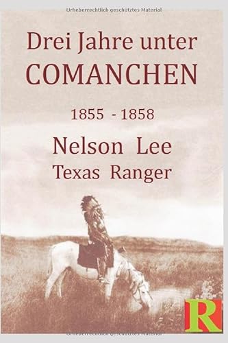 Drei Jahre unter Comanchen: Die Geschichte des Nelson Lee von Independently published