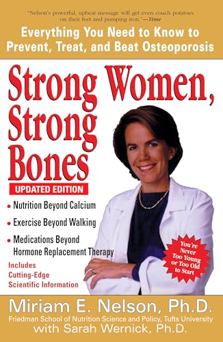 Strong Women, Strong Bones: Everything You Need to Know to Prevent, Treat, and Beat Osteoporosis, Updated Edition von TarcherPerigee