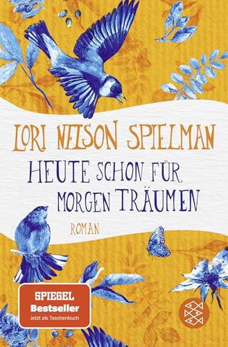 Heute schon für morgen träumen: Roman von FISCHERVERLAGE