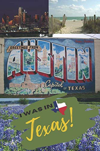 I was in Texas: A blank notebook-great for souvenirs and gifts from Texas. von Independently published