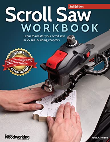 Scroll Saw Workbook: Learn to Master Your Scroll Saw in 25 Skill-Building Chapters von Fox Chapel Publishing