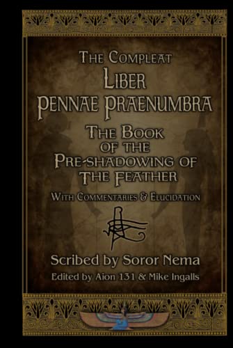 Liber Pennae Praenumbra: The Book of the Pre-Shadowing of the Feather