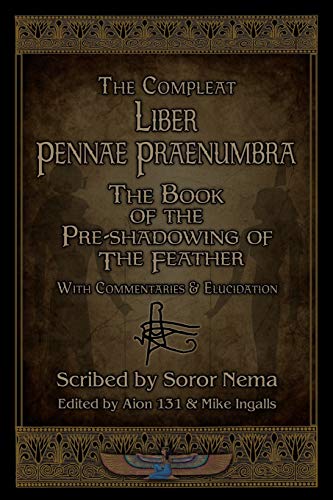 Liber Pennae Praenumbra: The Book of the Pre-Shadowing of the Feather