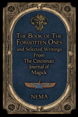 The Book of The Forgotten Ones and Selected Writings From The Cincinnati Journal of Magick von Black Moon Publishing