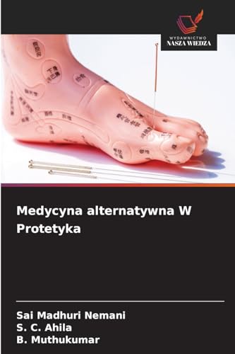 Medycyna alternatywna W Protetyka von Wydawnictwo Nasza Wiedza