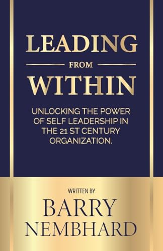 Leading from Within: Unlocking the Power of Self-Leadership in the 21st Century Organization von Spines