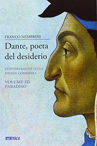 Dante, poeta del desiderio. Conversazioni sulla Divina Commedia (Saggi) von Itaca (Castel Bolognese)