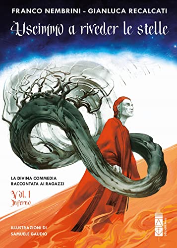 Uscimmo a riveder le stelle. La Divina Commedia raccontata ai ragazzi. Ediz. illustrata. Inferno (Vol. 1) (Smeraldi) von Ares