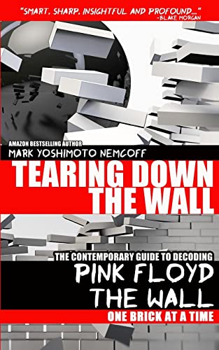 Tearing Down The Wall: The Contemporary Guide to Decoding Pink Floyd - The Wall One Brick at a Time von Glenneyre Press LLC