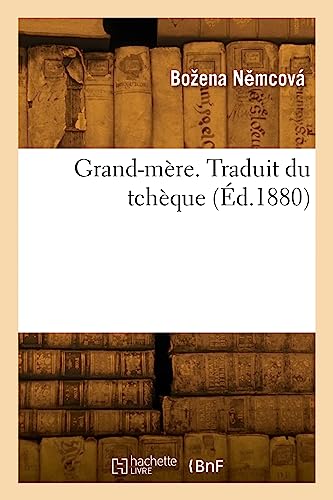 Grand-mère. Traduit du tchèque