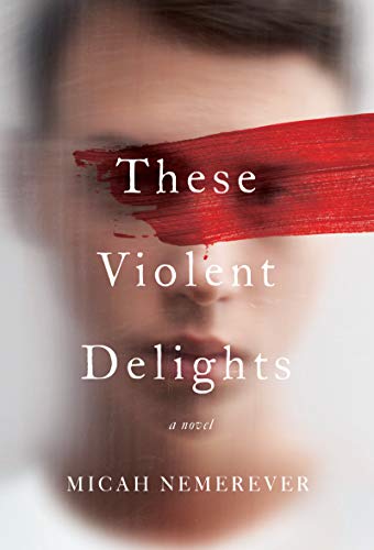 These Violent Delights: A Novel von Harper