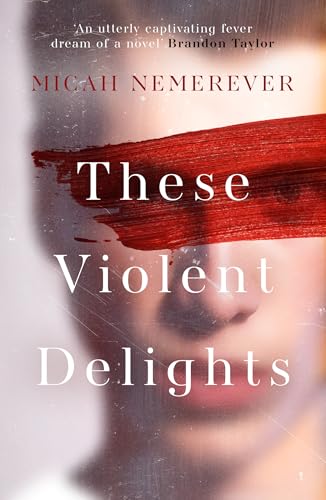 These Violent Delights: The addictive new dark academia you've been waiting for! von Oneworld Publications