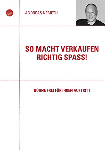So macht Verkaufen richtig Spass: Bühne frei für Ihren Auftritt So macht Verkaufen richtig Spass: Bühne frei für Ihren Auftritt von Books on Demand
