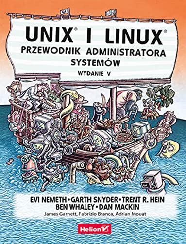 Unix i Linux. Przewodnik administratora systemów. Wydanie V von Helion