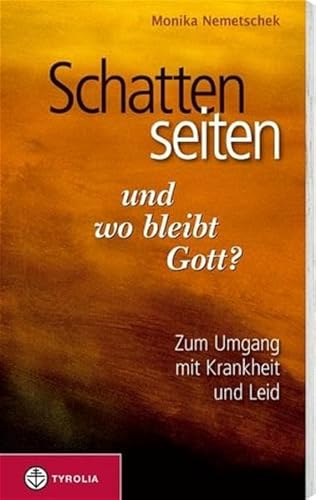 Schattenseiten des Lebens - und wo bleibt Gott?: In Krankheit und Leid nicht allein Schattenseiten des Lebens - und wo bleibt Gott?: In Krankheit und Leid nicht allein