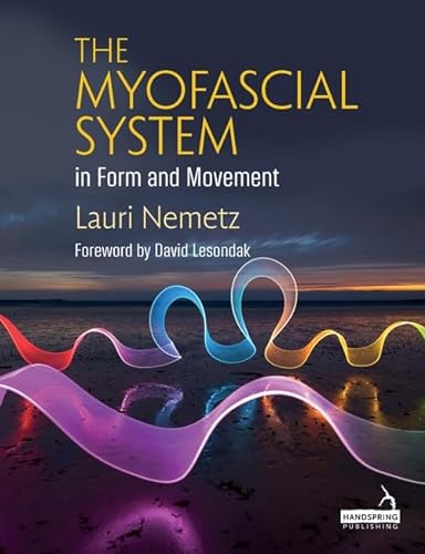 The Myofascial System in Form and Movement von Handspring Publishing