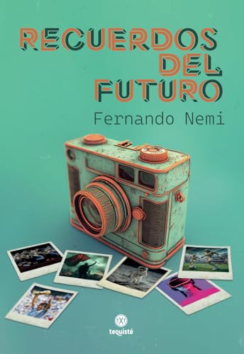 Recuerdos del futuro Recuerdos del futuro von Tequisté