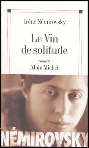 Le Vin de solitude (Romans, Nouvelles, Recits (Domaine Francais), Band 6102107) von Albin Michel