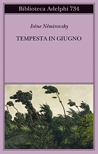 Tempesta in giugno (Biblioteca Adelphi, Band 734) von Adelphi