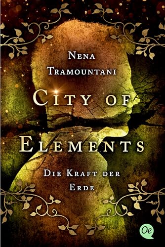 City of Elements 2. Die Kraft der Erde von Oetinger