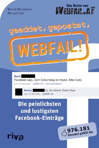 geaddet, gepostet, Webfail!: Die Peinlichsten Und Lustigsten Facebook-Einträge von Riva