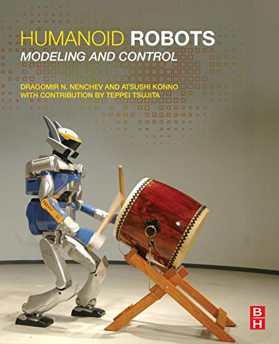 Humanoid Robots: Modeling and Control von Butterworth-Heinemann