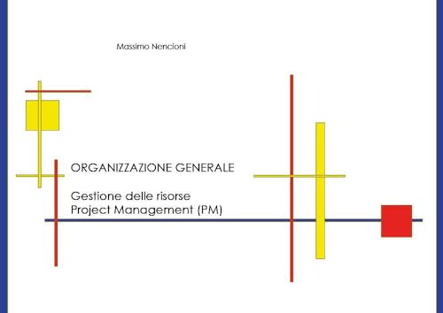 Organizzazione generale. Gestione delle risorse. Project Management (PM) von Youcanprint