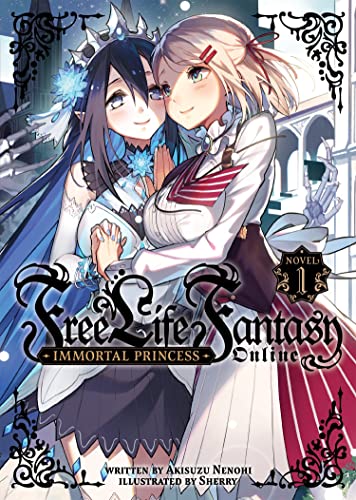 Free Life Fantasy Online: Immortal Princess (Light Novel) Vol. 1 von Seven Seas
