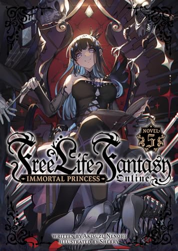 Free Life Fantasy Online: Immortal Princess (Light Novel) Vol. 5 von Airship