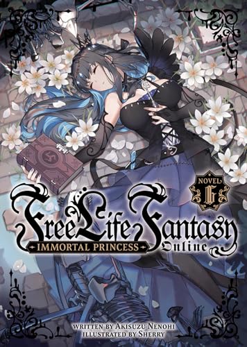 Free Life Fantasy Online: Immortal Princess (Light Novel) Vol. 6 von Airship