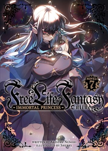 Free Life Fantasy Online: Immortal Princess (Light Novel) Vol. 7 von Airship