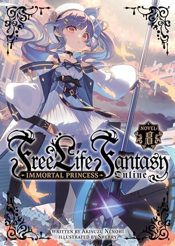 Free Life Fantasy Online: Immortal Princess (Light Novel) Vol. 8 von Airship