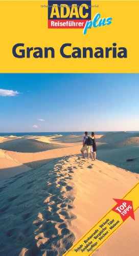 ADAC Reiseführer plus Gran Canaria: TopTipps: Hotels, Restaurants, Strände, Ausblicke, Bergdörfer, Täler, Ausflüge, Kirchen, Museen: Mit extra Karte zum Herausnehmen