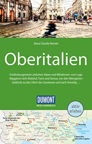 DuMont Reise-Handbuch Reiseführer Oberitalien: mit Extra-Reisekarte DuMont Reise-Handbuch Reiseführer Oberitalien: mit Extra-Reisekarte