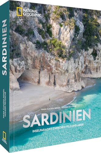 Sardinien: Inselparadies zwischen Fels und Meer Sardinien: Inselparadies zwischen Fels und Meer von National Geographic Deutschland