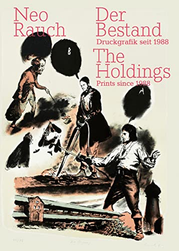 Neo Rauch. Der Bestand | The Holdings: Druckgrafik seit 1988 | Prints since1988 von Seemann Henschel GmbH