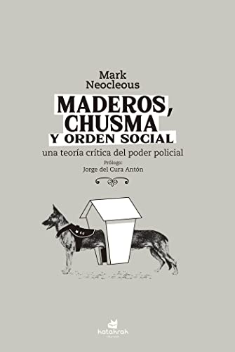 Maderos, chusma y orden social: Una teoría crítica del poder policial