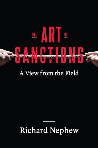 The Art of Sanctions: A View from the Field (Center on Global Energy Policy)