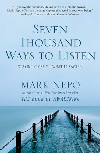 Seven Thousand Ways to Listen: Staying Close to What Is Sacred von Atria Books