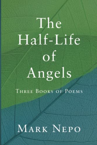 The Half-Life of Angels: Three Books of Poems