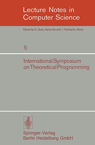 International Symposium on Theoretical Programming (Lecture Notes in Computer Science, 5, Band 5)
