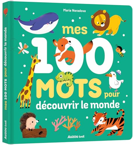 MES 100 MOTS POUR DÉCOUVRIR LE MONDE