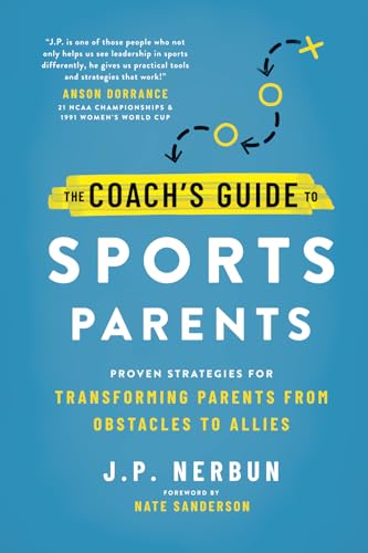 The Coach's Guide to Sports Parents: Proven Strategies for Transforming Parents from Obstacles to Allies von TOC Culture Consulting