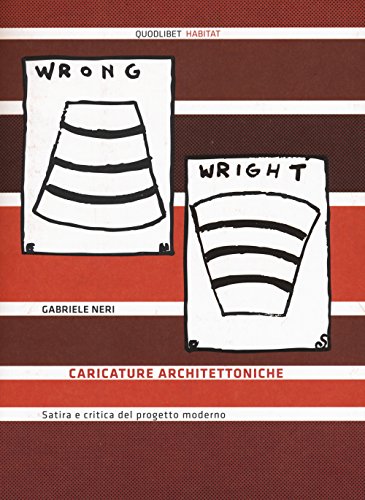 Caricature architettoniche. Satira e critica del progetto moderno (Habitat)